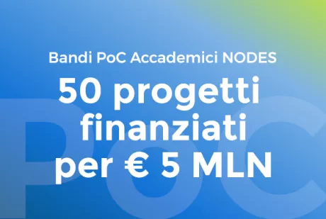 NODES - Bandi PoC - Esiti - 50 progetti per € 5 MLN